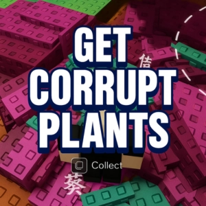 Get Corrupt Plants